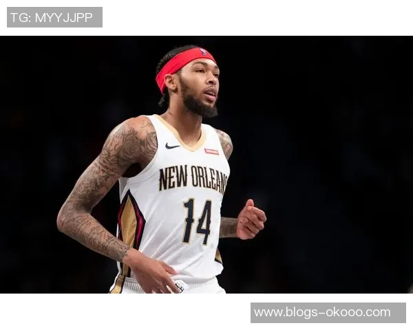 布兰登英格拉姆的篮球之路与未来发展潜力探讨